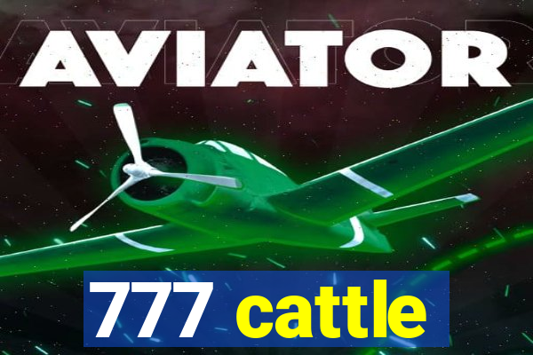 777 cattle